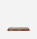 Call It Home: The Details That Matter